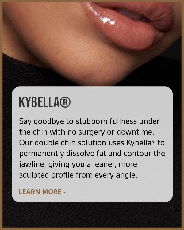 Close-up of a person's lips and chin with a promotional overlay for Kybella, a double chin treatment. The text highlights the benefits of dissolving fat under the chin without surgery.